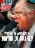 Trainwreck: Mayor of Mayhem (2025) Hindi ORG Dual Audio | 1080p 720p 480p WEB-DL | DD5.1 | HEVC x264 | ESubs